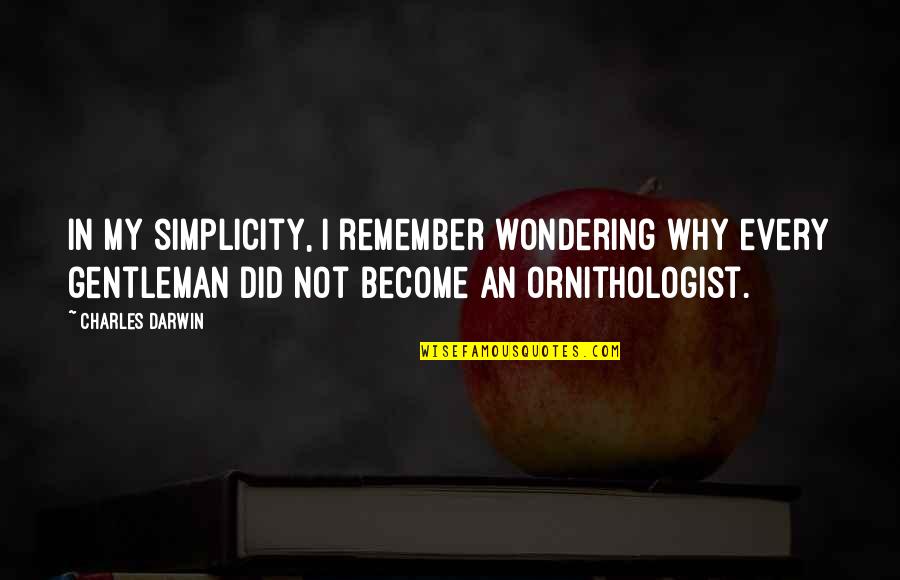Love Tagalog 2014 Funny Quotes By Charles Darwin: In my simplicity, I remember wondering why every