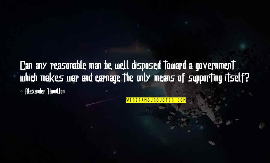 Love Tagalog Broken Hearted Tumblr Quotes By Alexander Hamilton: Can any reasonable man be well disposed toward