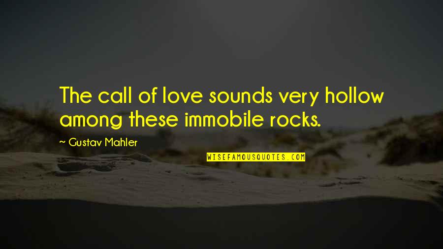 Love Tagalog For Her Quotes By Gustav Mahler: The call of love sounds very hollow among