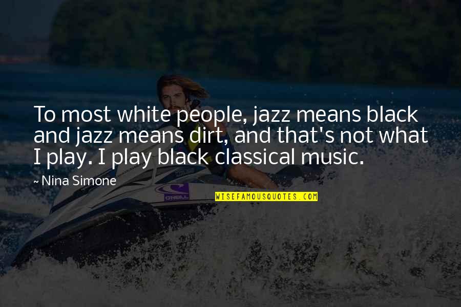 Love Tagalog Hugot Twitter Quotes By Nina Simone: To most white people, jazz means black and