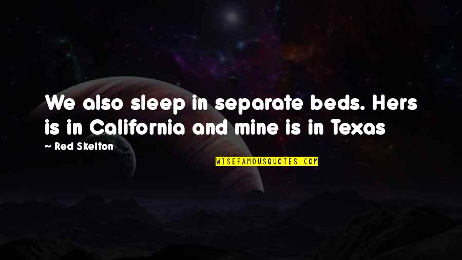 Love Tagalog Hugot Twitter Quotes By Red Skelton: We also sleep in separate beds. Hers is