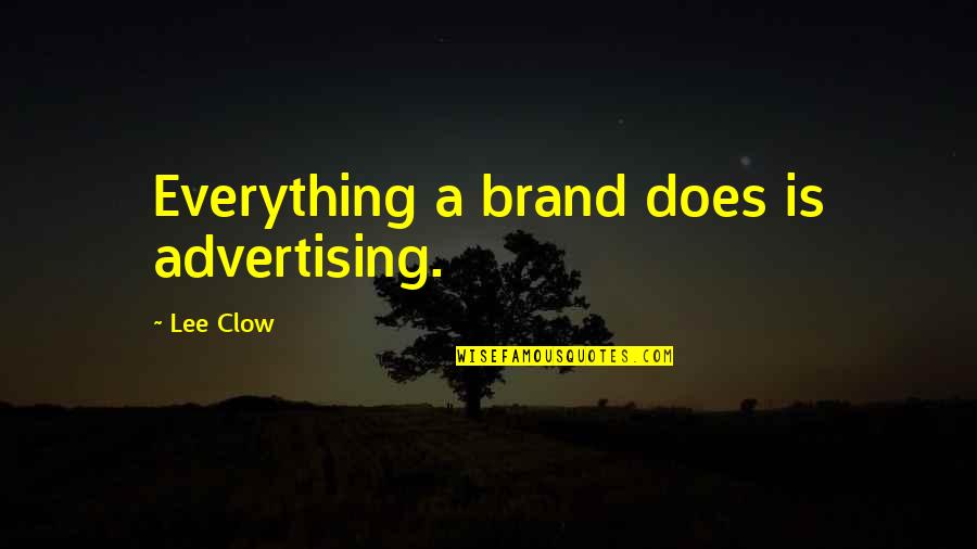 Love Tagalog Manhid Quotes By Lee Clow: Everything a brand does is advertising.