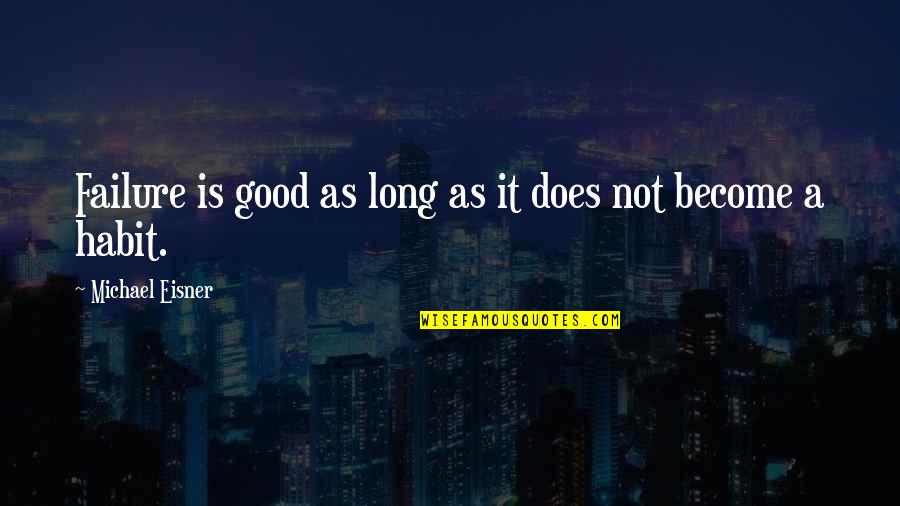 Love Tagalog Pickup Lines Quotes By Michael Eisner: Failure is good as long as it does Love Tagalog Pickup Lines Quotes By Michael Eisner: Failure is good as long as it does