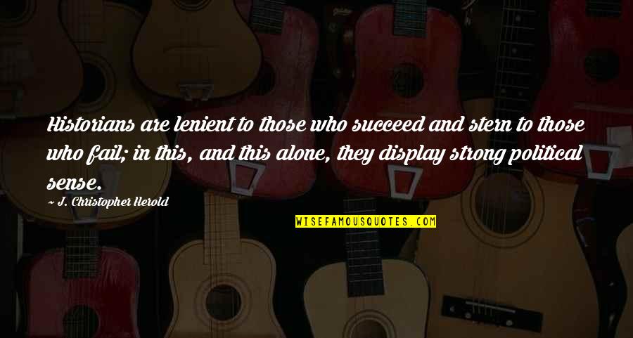 Love Tagalog Sad Twitter Quotes By J. Christopher Herold: Historians are lenient to those who succeed and