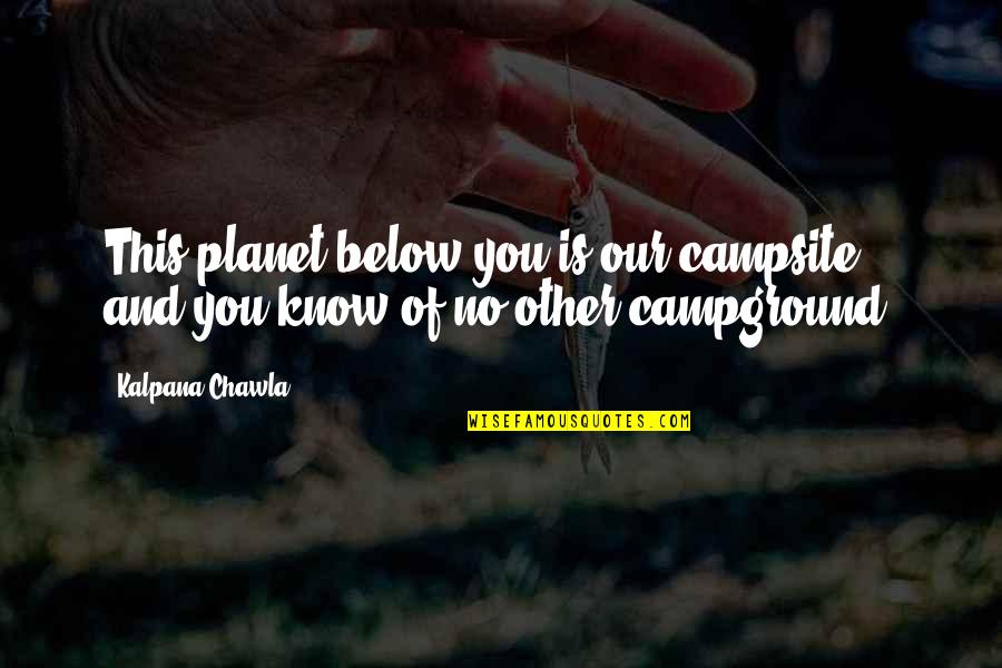 Love Tagalog Sad Twitter Quotes By Kalpana Chawla: This planet below you is our campsite, and