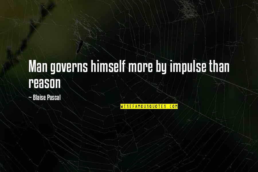 Love Tagalog Sweet Short Quotes By Blaise Pascal: Man governs himself more by impulse than reason