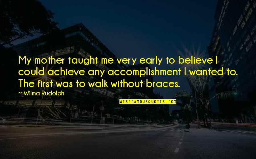 Love Tagalog Text Message Quotes By Wilma Rudolph: My mother taught me very early to believe