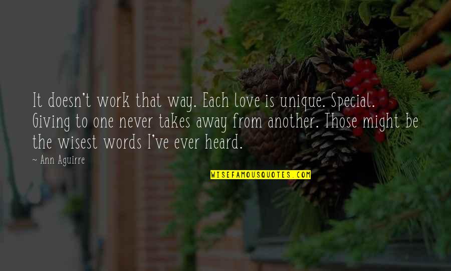 Love Takes Work Quotes By Ann Aguirre: It doesn't work that way. Each love is