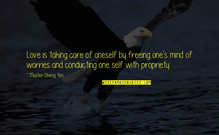 Love Taking Quotes By Master Cheng Yen: Love is taking care of oneself by freeing