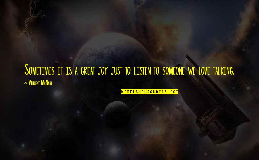 Love Talking To Someone Quotes By Vincent McNabb: Sometimes it is a great joy just to
