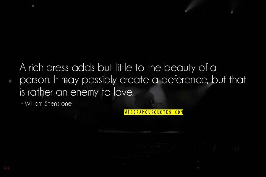 Love The Dress Quotes By William Shenstone: A rich dress adds but little to the