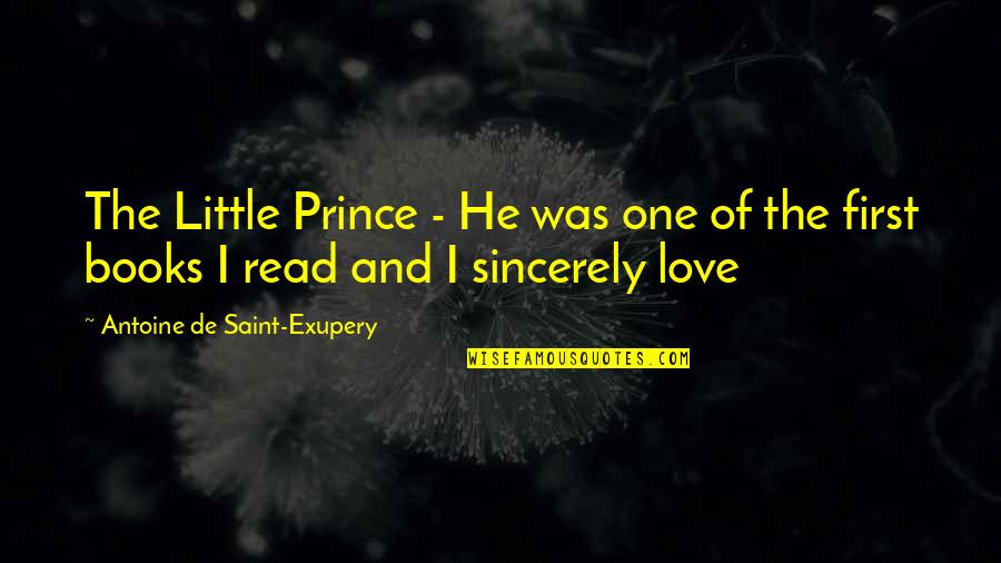 Love The Little Prince Quotes By Antoine De Saint-Exupery: The Little Prince - He was one of