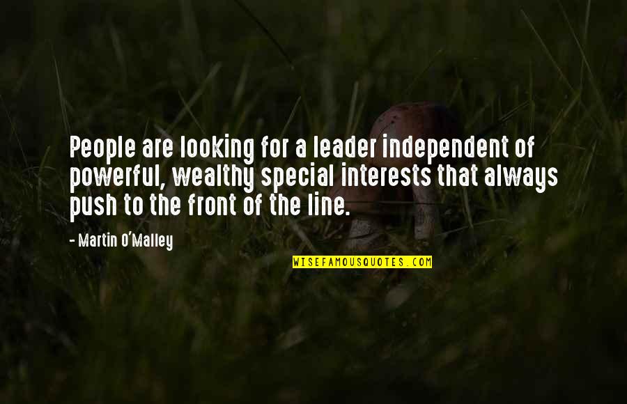 Love The One Who Hate You Quotes By Martin O'Malley: People are looking for a leader independent of