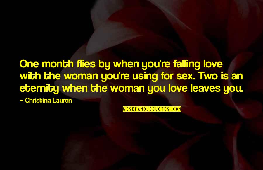 Love The One You're With Quotes By Christina Lauren: One month flies by when you're falling love