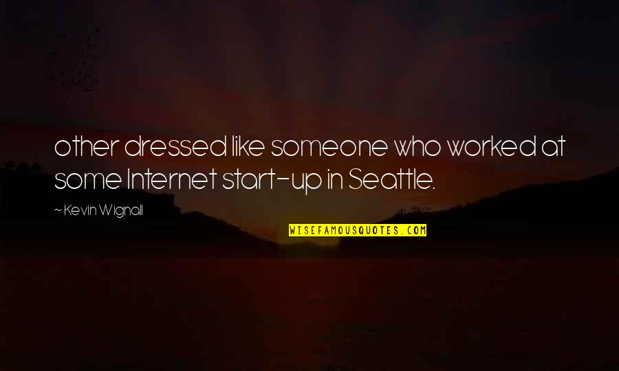 Love The Tempest Quotes By Kevin Wignall: other dressed like someone who worked at some