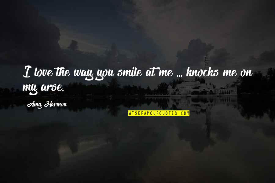 Love The Way U Smile Quotes By Amy Harmon: I love the way you smile at me