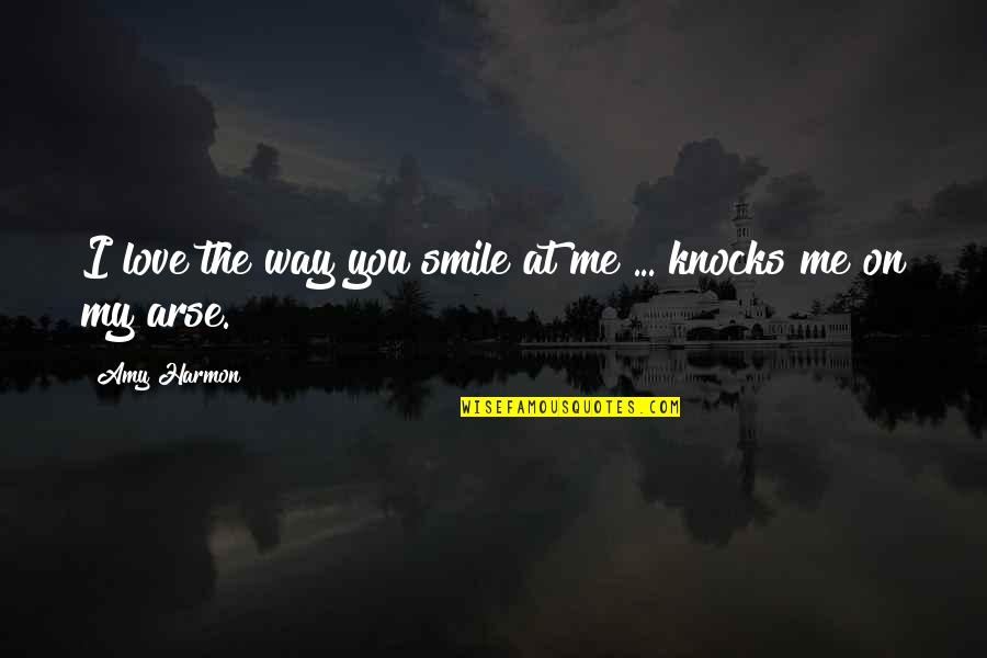 Love The Way You Smile Quotes By Amy Harmon: I love the way you smile at me