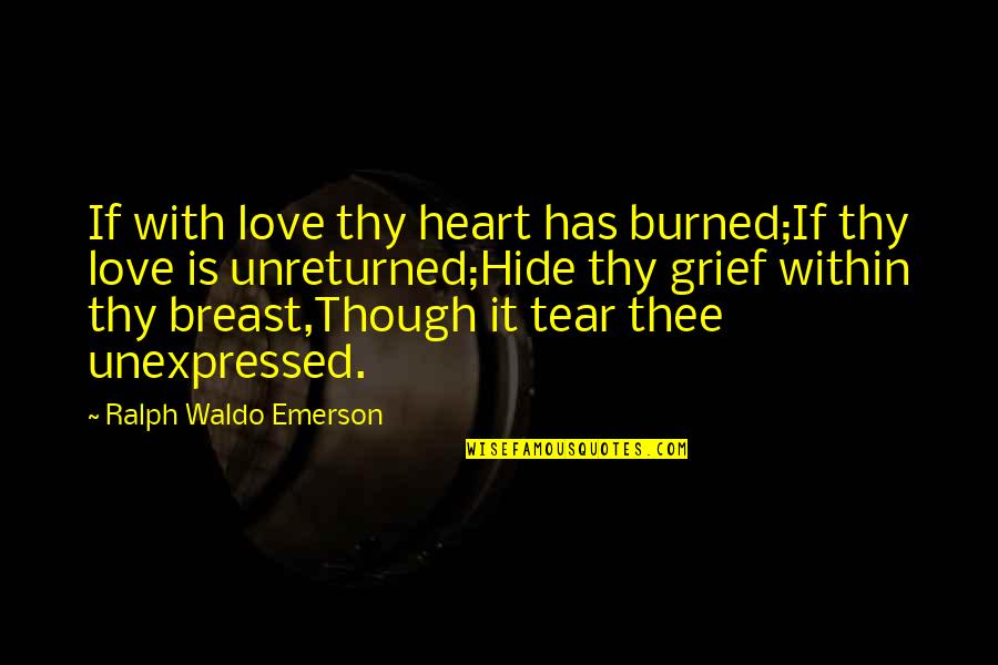 Love Thee Quotes By Ralph Waldo Emerson: If with love thy heart has burned;If thy