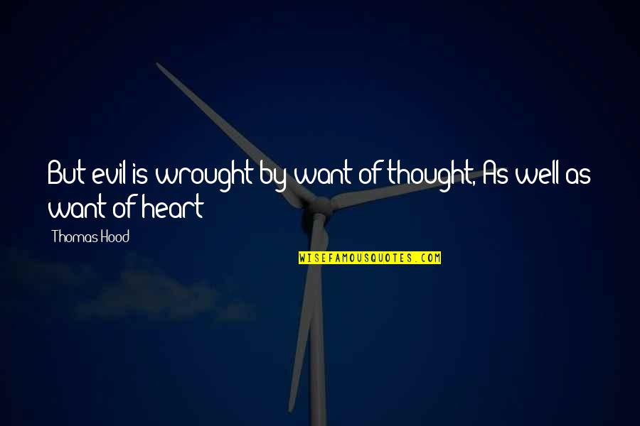 Love This Pic Images Quotes By Thomas Hood: But evil is wrought by want of thought,