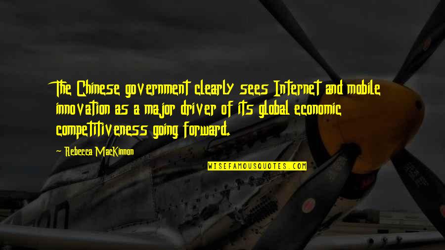 Love This Pic Quotes By Rebecca MacKinnon: The Chinese government clearly sees Internet and mobile