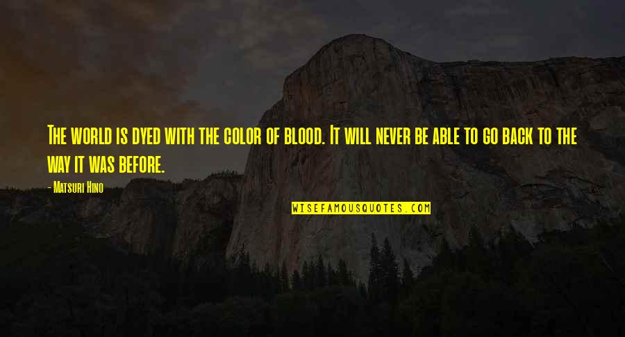 Love To Color Quotes By Matsuri Hino: The world is dyed with the color of