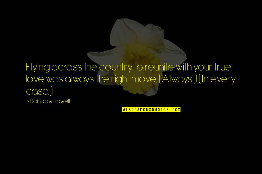 Love To Country Quotes By Rainbow Rowell: Flying across the country to reunite with your