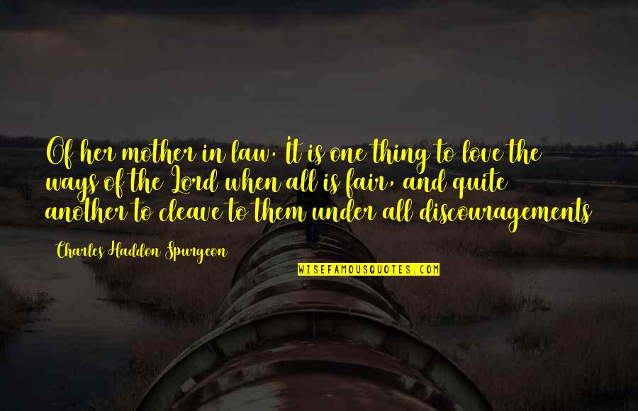 Love To Mother Quotes By Charles Haddon Spurgeon: Of her mother in law. It is one