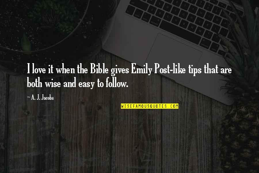 Love To Post Quotes By A. J. Jacobs: I love it when the Bible gives Emily