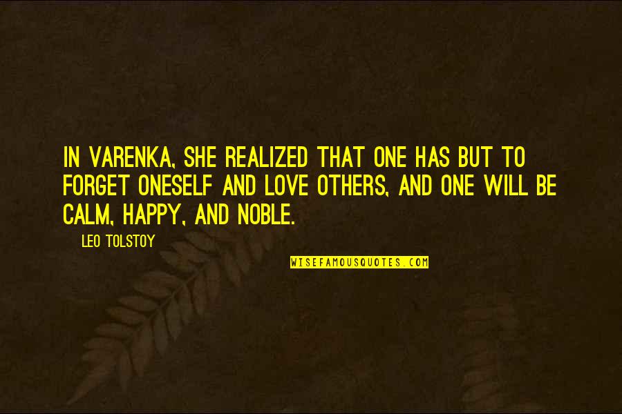 Love Tolstoy Quotes By Leo Tolstoy: In Varenka, she realized that one has but