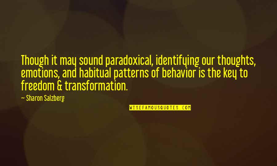 Love Transformation Quotes By Sharon Salzberg: Though it may sound paradoxical, identifying our thoughts,