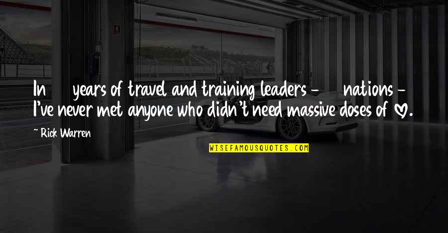 Love Travel Quotes By Rick Warren: In 30 years of travel and training leaders