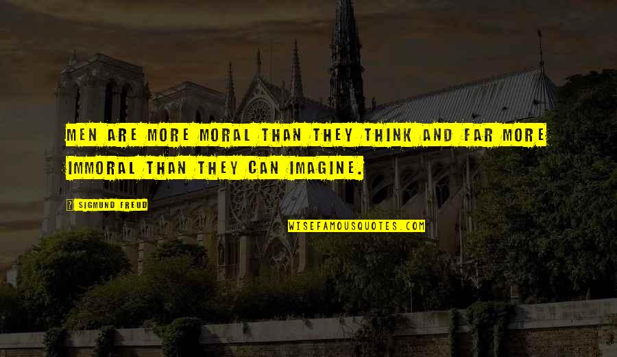 Love Trust And Understanding Quotes By Sigmund Freud: Men are more moral than they think and