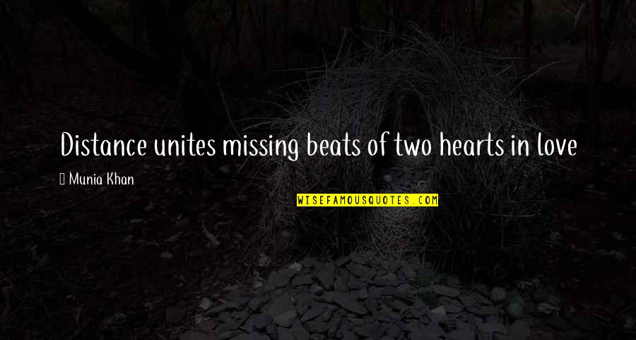 Love Two Hearts Quotes By Munia Khan: Distance unites missing beats of two hearts in