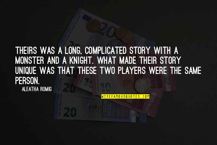 Love Two Person Quotes By Aleatha Romig: Theirs was a long, complicated story with a