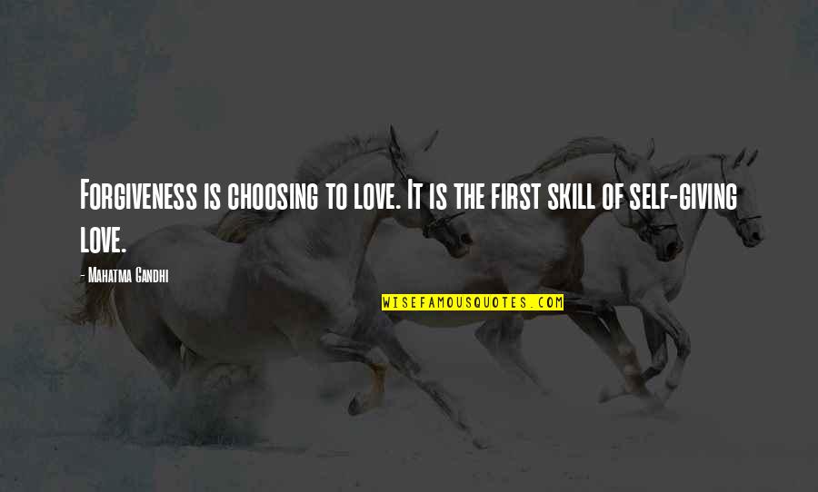 Love Two Persons Quotes By Mahatma Gandhi: Forgiveness is choosing to love. It is the