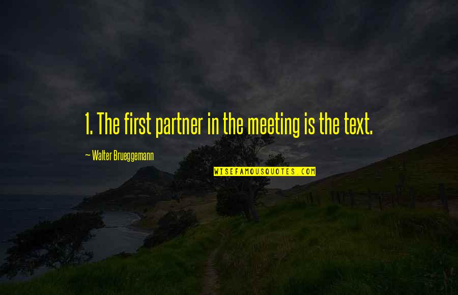 Love U Forever Short Quotes By Walter Brueggemann: 1. The first partner in the meeting is