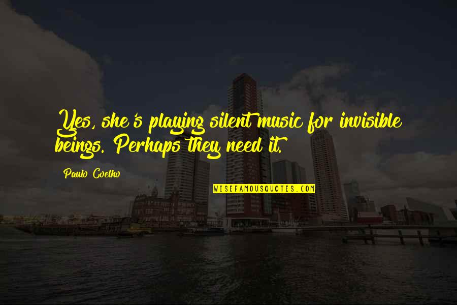 Love Under The Stars Quotes By Paulo Coelho: Yes, she's playing silent music for invisible beings.