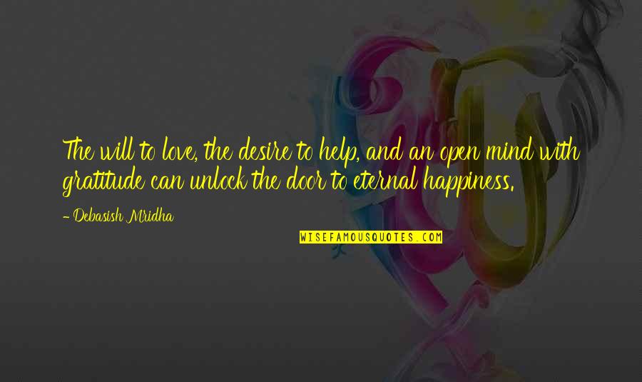 Love Unlock Quotes By Debasish Mridha: The will to love, the desire to help,