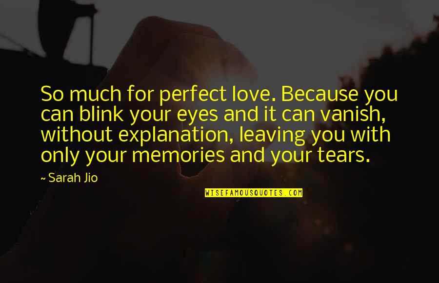 Love Vanish Quotes By Sarah Jio: So much for perfect love. Because you can