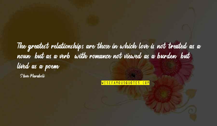 Love Verb Quotes By Steve Maraboli: The greatest relationships are those in which love