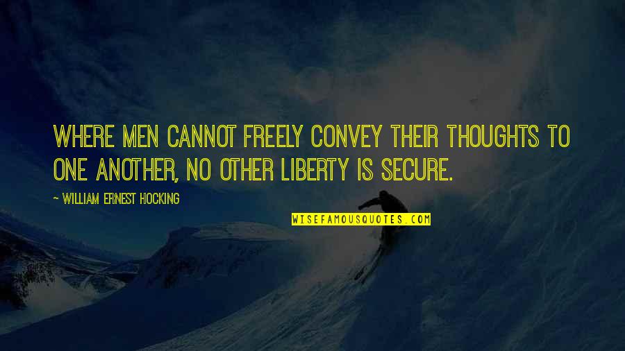 Love Warms Quotes By William Ernest Hocking: Where men cannot freely convey their thoughts to