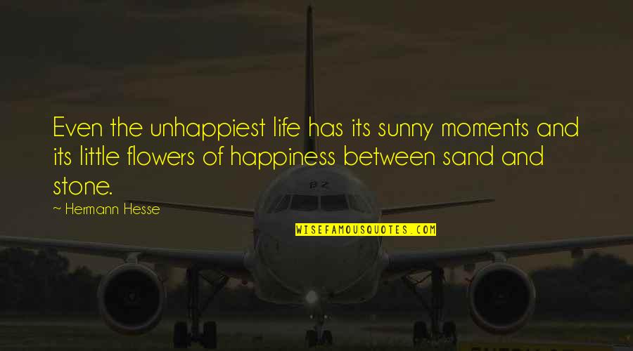 Love Wedding Anniversary Quotes By Hermann Hesse: Even the unhappiest life has its sunny moments