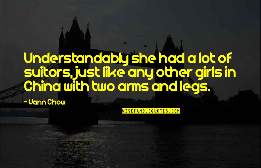 Love When Your Fighting Quotes By Vann Chow: Understandably she had a lot of suitors, just