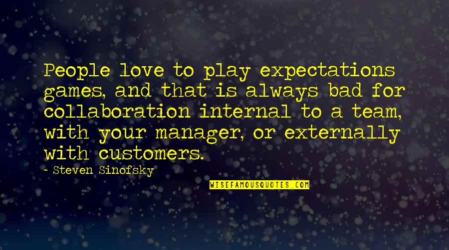 Love Without Expectations Quotes By Steven Sinofsky: People love to play expectations games, and that Love Without Expectations Quotes By Steven Sinofsky: People love to play expectations games, and that