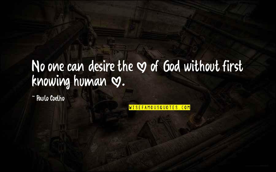 Love Without Knowing Quotes By Paulo Coelho: No one can desire the love of God