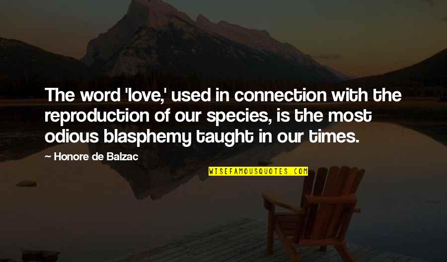 Love Without Selfishness Quotes By Honore De Balzac: The word 'love,' used in connection with the Love Without Selfishness Quotes By Honore De Balzac: The word 'love,' used in connection with the
