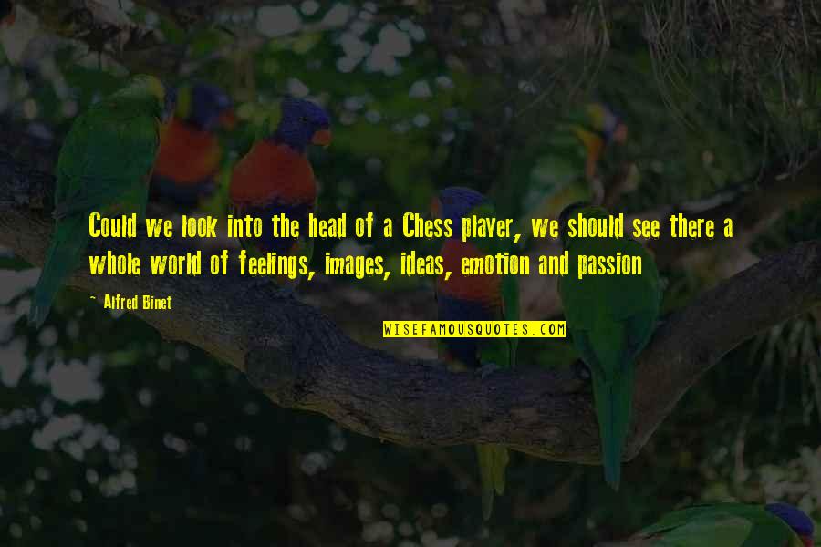 Love Wiz Khalifa Quotes By Alfred Binet: Could we look into the head of a Love Wiz Khalifa Quotes By Alfred Binet: Could we look into the head of a
