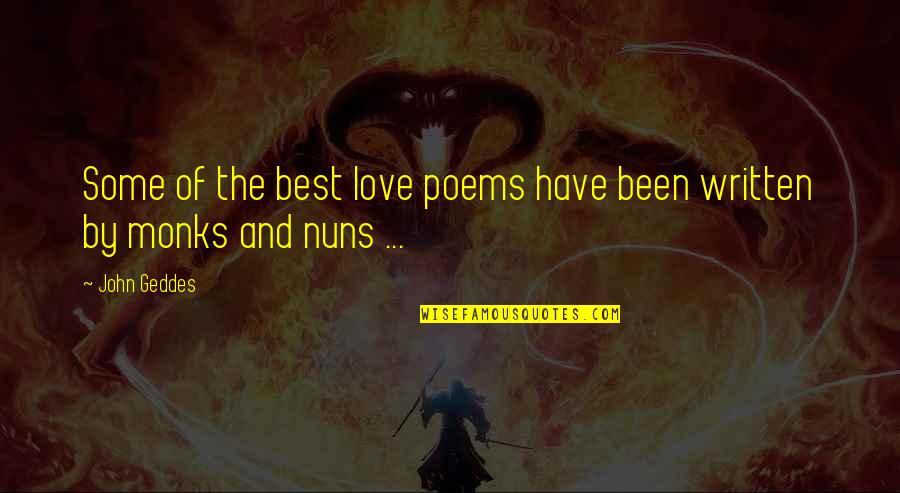 Love Written Quotes By John Geddes: Some of the best love poems have been