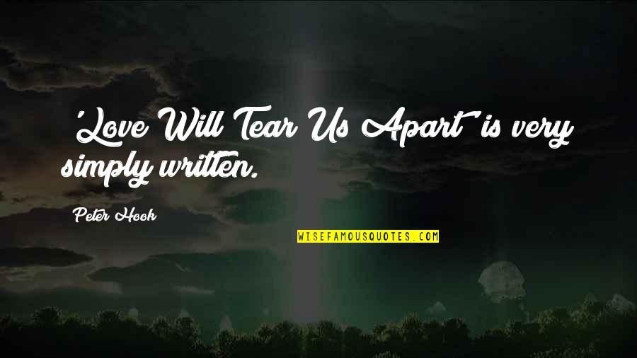 Love Written Quotes By Peter Hook: 'Love Will Tear Us Apart' is very simply