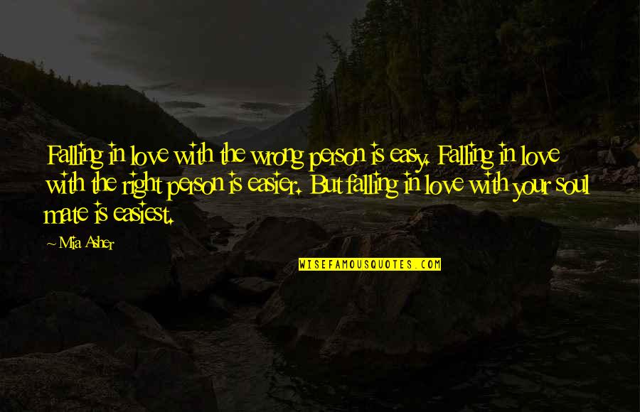 Love Wrong Person Quotes By Mia Asher: Falling in love with the wrong person is